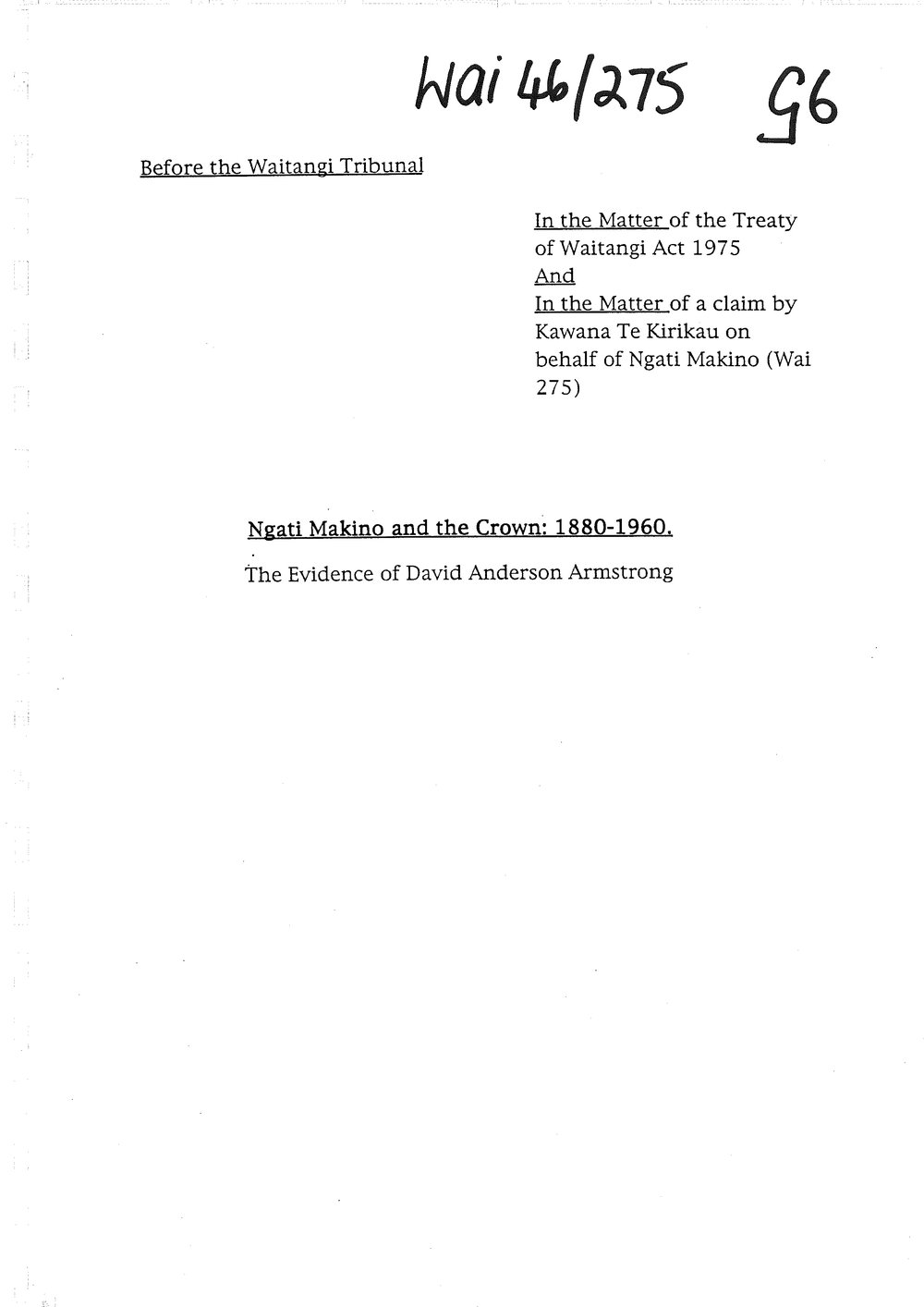 Wai 46_INQ_G006_Evidence by David A Armstrong RE Ngati Makino and the crown 1880-1960