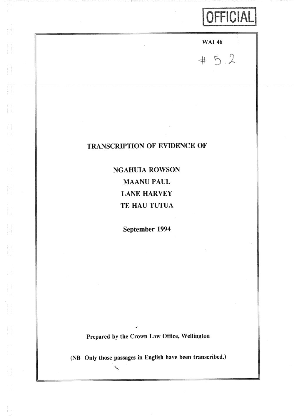Wai 46_INQ_5.2_Transcription of Evidence of Ngahuia Rowson, Maanu Paul, Lane Harvey, Te Hau Tutua September 1994