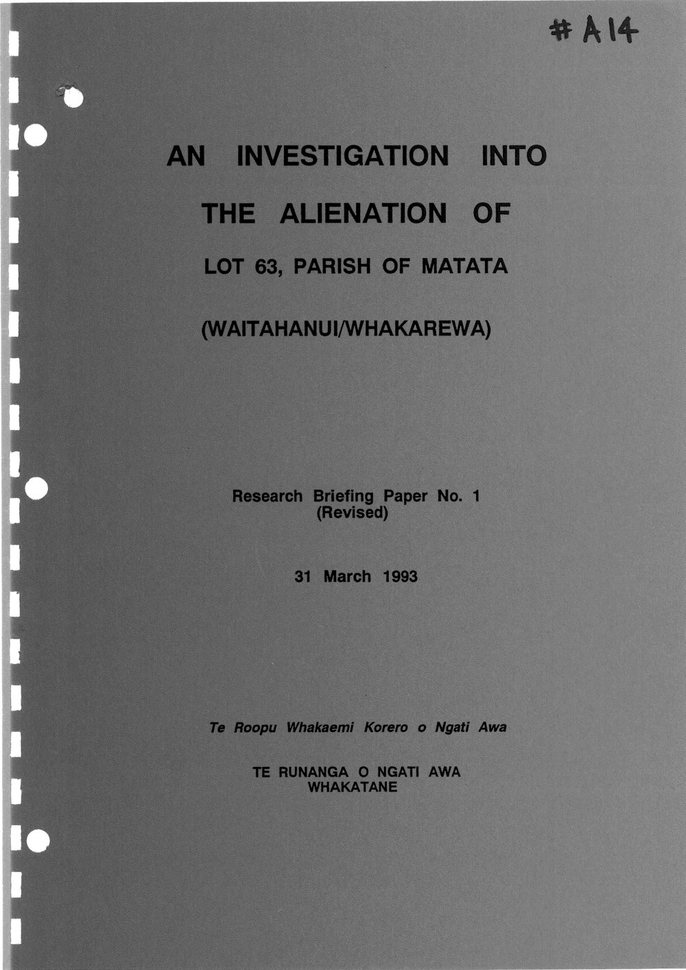 Wai 46_INQ_A014_Research Briefing Paper N.1 - Investigation into the Alienation of Lot 63, Parish of Matata 31 March 1993