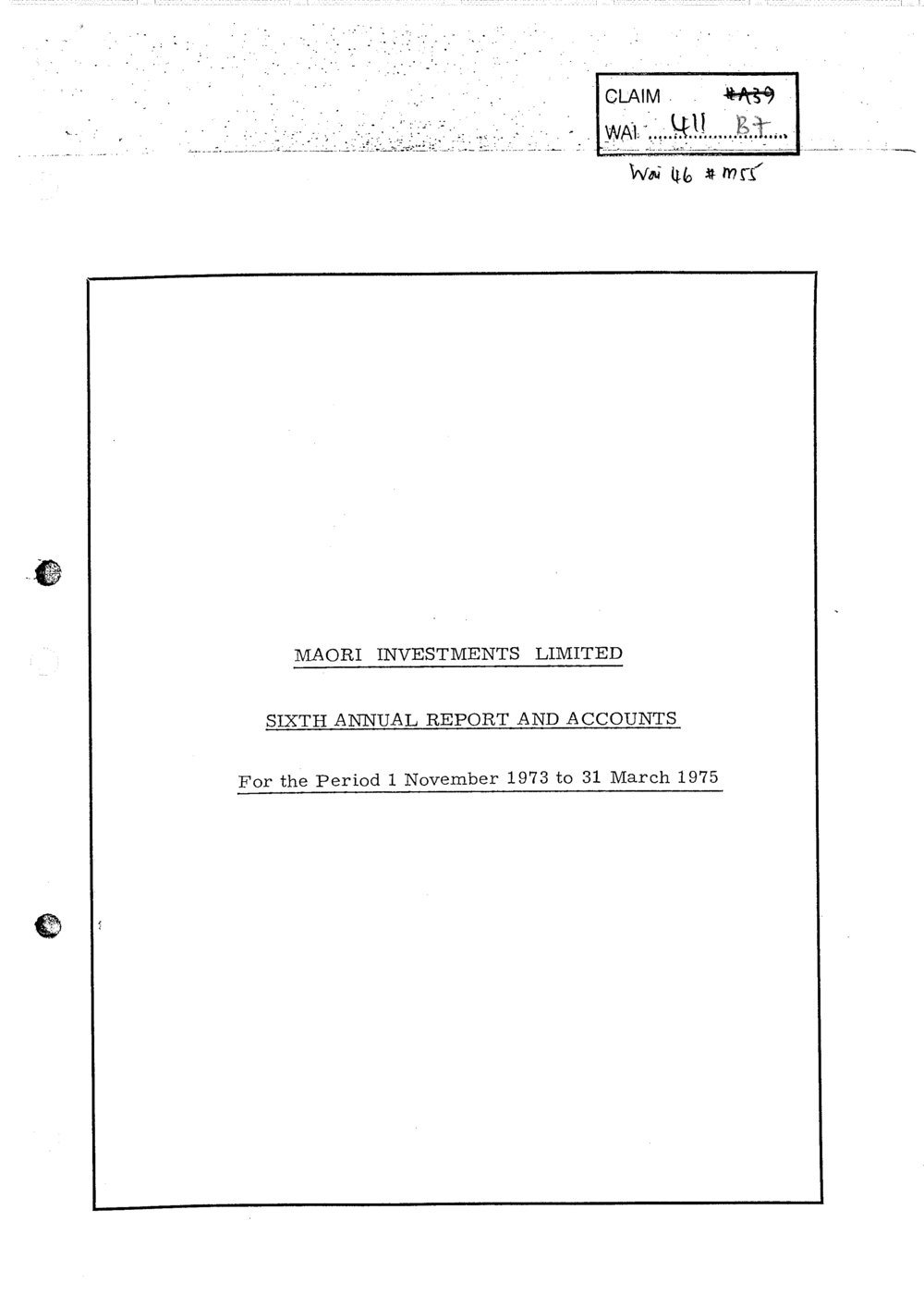 Wai 46_INQ_M055_Maori Investments Limited - Sixth Annual Report and Accounts - For the period 1 November 1973 to 31 March 1975