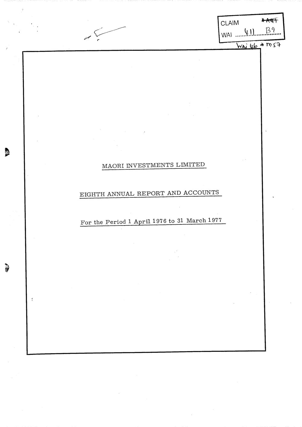 Wai 46_INQ_M057_Maori Investments Limited - Eighth Annual Report and Accounts - 31 March 1977