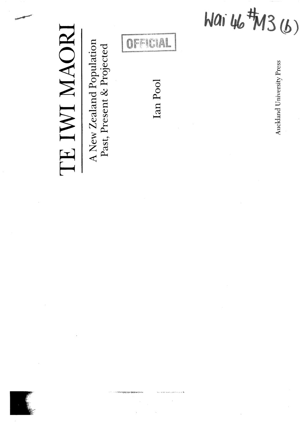 Wai 46_INQ_M003 (b)_Auckland University Press RE Te Iwi Maori - A NZ Population Past, Present &amp; Projected - Ian Pool