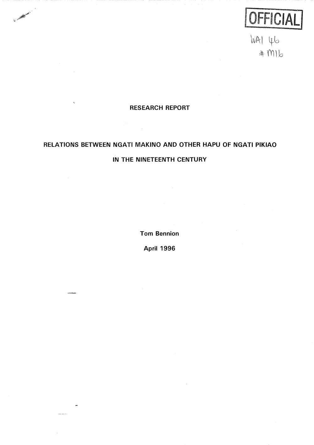 Wai 46_INQ_M016_Research Report RE Relations between Ngati Makino and other hapu of Ngati Pikiao in the nineteenth century - April 1996