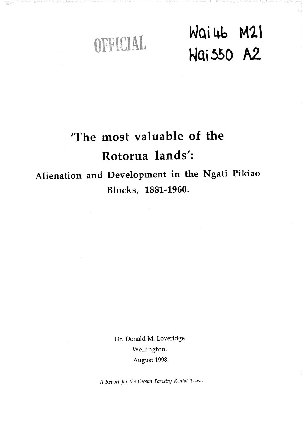 Wai 46_INQ_M021_REPORT The most valuable of the Rotorua lands' Alienation and Development in Ngati Pikiao Blocks