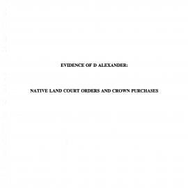 Wai 46_INQ_C022_Evidence of D Alexander - Native Land Court Orders and Crown Purchases
