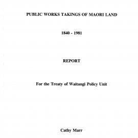 Wai 46_INQ_D007_Report Public Works Takings of Maori Land 1840 - 1981